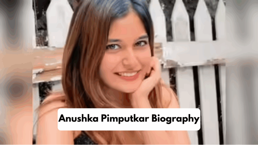 Anushka Pimputkar Biography